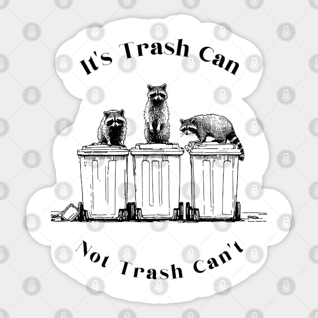 trash can not trash cant, cute raccoon, funny raccoon, trash panda, trash raccoon, raccoon garbage, my spirit animal Sticker by Thunder Biscuit